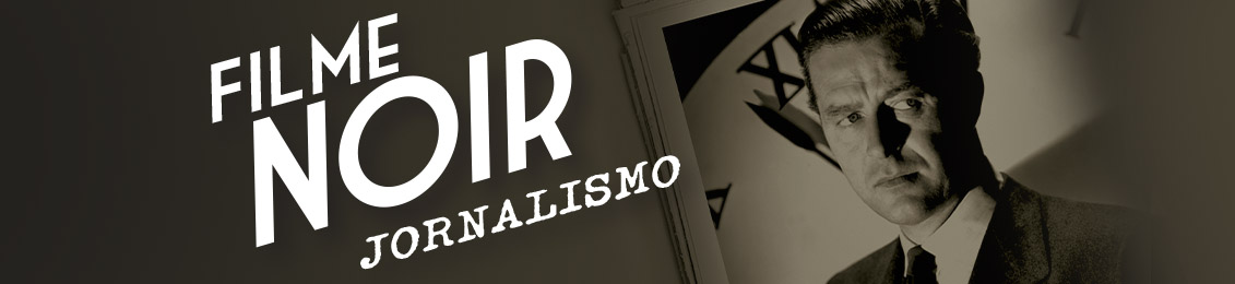 Filme Noir: Jornalismo – exclusivo loja virtual