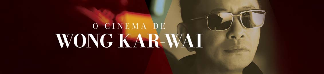 O Cinema de Wong Kar-Wai – exclusivo loja virtual